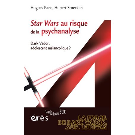 Star Wars au risque de la psychanalyse - Dark Vador, adolescent mélancolique ?