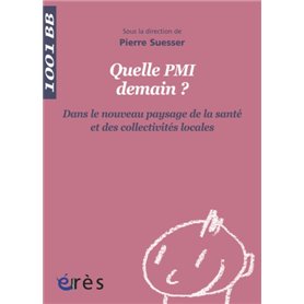 Quelle PMI demain ? dans le nouveau paysage de la santé et des collectivités locales