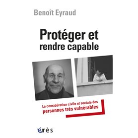 Protéger et rendre capable la considération civile et sociale des personnes très vulnérables