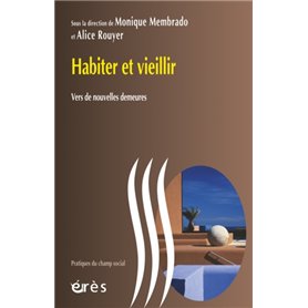 Habiter et vieillir - Vers de nouvelles demeures