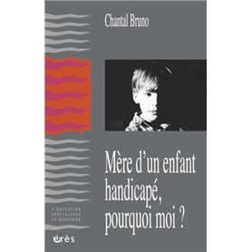 Mère d'un enfant handicapé, pourquoi moi ?