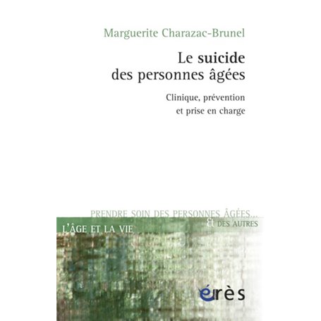 Le suicide des personnes âgées - Clinique, prévention et prise en charge