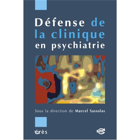 Défense de la clinique en psychiatrie