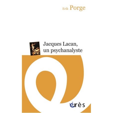 Jacques Lacan, un psychanalyste