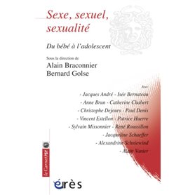 Sexe, sexuel, sexualité - Du bébé à l'adolescent