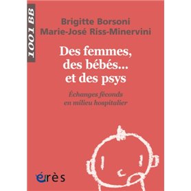 1001 BB 141 - DES FEMMES DES BEBES ET DES PSYS ECHANGES FECONDS MILIEU HOSPITALI