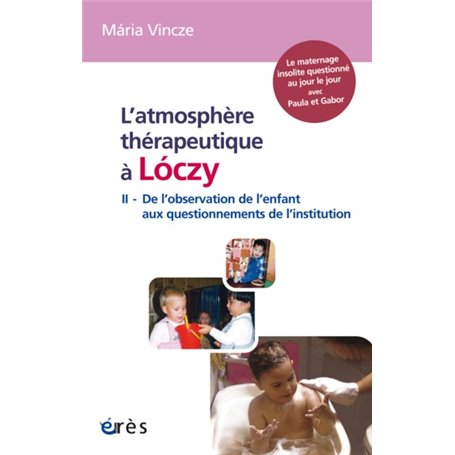 L'atmosphère thérapeutique à Lóczy tome 2