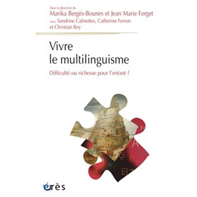 Vivre le multilinguisme - Difficulté ou richesse pour l'enfant ?