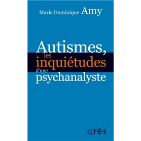 Autismes, les inquiétudes d'une psychanalyste