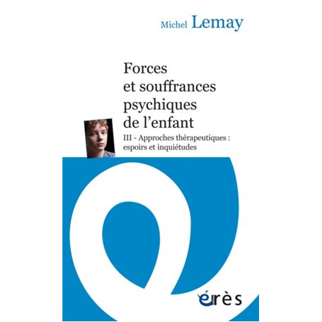 Forces et souffrances psychiques de l'enfant - Tome 3