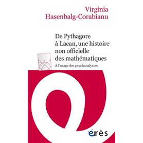 De Pythagore à Lacan, une histoire non officielle des mathématiques