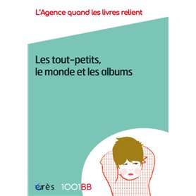 1001 BB 154 - LES TOUT-PETITS, LE MONDE ET LES ALBUMS