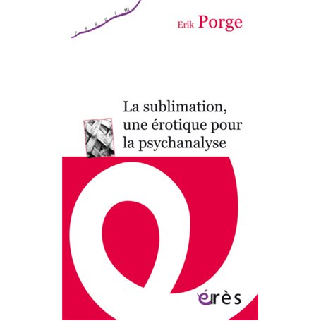 La sublimation, une érotique pour la psychanalyse