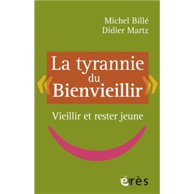 La tyrannie du bienvieillir