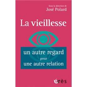 la vieillesse, un autre regard pour une autre relation