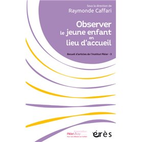 Observer le jeune enfant en lieu d'accueil