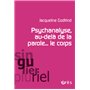 Psychanalyse, au-delà de la parole... le corps