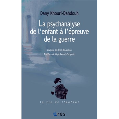 La psychanalyse de l'enfant à l'épreuve de la guerre