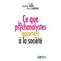 Ce que les psychanalystes apportent à la société