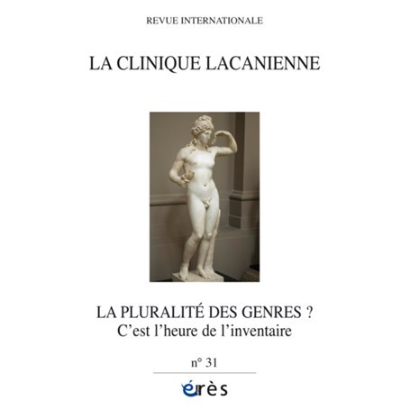 CLINIQUE LACANIENNE 31 - LA PLURALITÉ DES GENRES ?