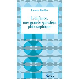 L'enfance, une grande question philosophique