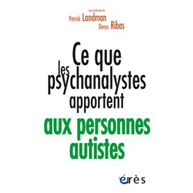 Ce que les psychanalystes apportent aux personnes autistes