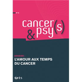 Cancer(s) & Psy(s) 6  Lamour aux temps du cancer