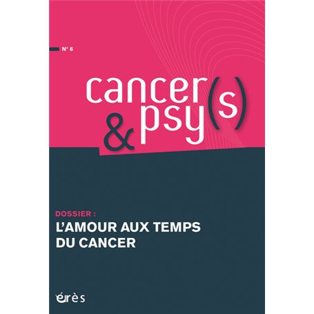 Cancer(s) & Psy(s) 6  Lamour aux temps du cancer