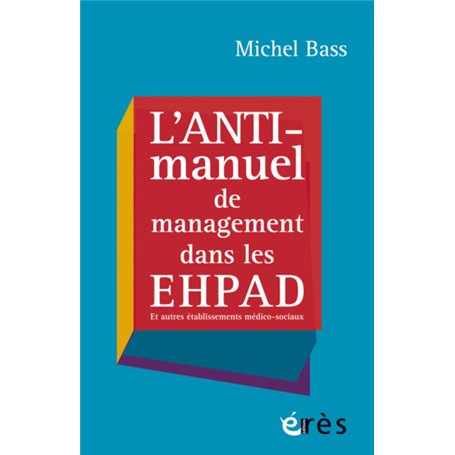 L'anti-manuel de management dans les EHPAD