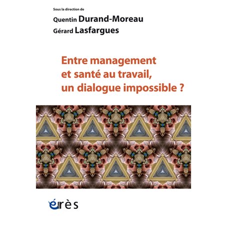 Entre management et santé au travail, un dialogue impossible ?