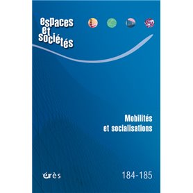 Espaces & sociétés 184-185 - mobilités et socialisations