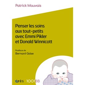 1001BB 183 - Penser les soins aux tout-petits avec Emmi Pikler et Donald Winnicott