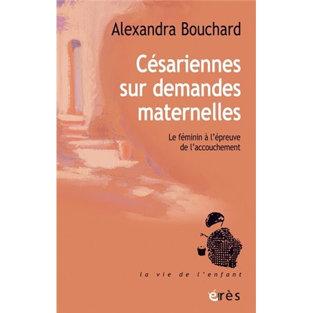 Césariennes sur demandes maternelles