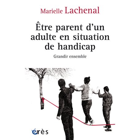 Être parent dun adulte en situation de handicap