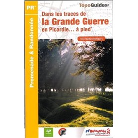 TRACES GRANDE GUERRE PICARDIE A PIED - 02-60-80 - PR - RE15