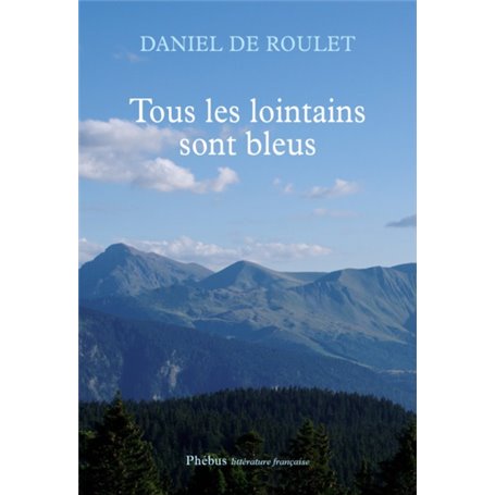 TOUS LES LOINTAINS SONT BLEUS