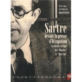 SARTRE DEVANT LA PRESSE D OCCUPATION LE DOSSIER CRITIQUE DES MOUCHES ET DE HUIS