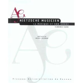 NIETZSCHE MUSICIEN. LA MUSIQUE ET SON OMBRE