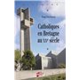 CATHOLIQUES EN BRETAGNE AU XXE SIECLE