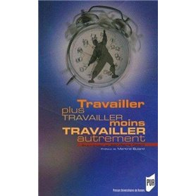 TRAVAILLER PLUS TRAVAILLER MOINS TRAVAILLER AUTREMENT