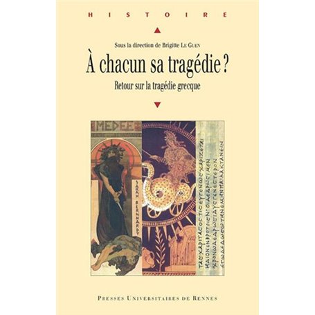 A CHACUN SA TRAGEDIE ? RETOUR SUR LA TRAGEDIE GRECQUE