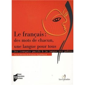 FRANCAIS : DES MOTS DE CHACUN UNE LANGUE POUR TOUS. DES FRANCAIS PARLES A LA LAN