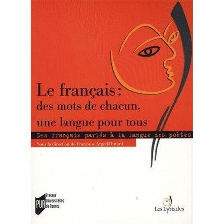 FRANCAIS : DES MOTS DE CHACUN UNE LANGUE POUR TOUS. DES FRANCAIS PARLES A LA LAN