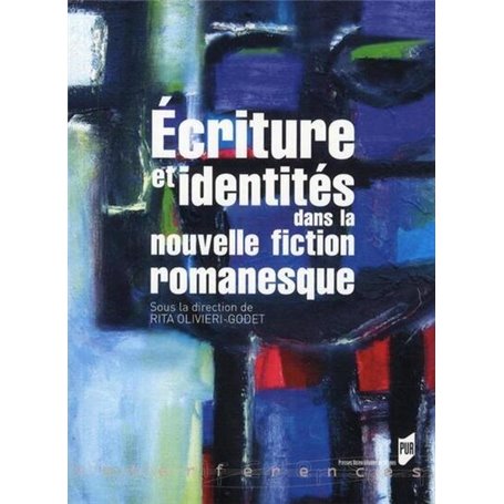 ECRITURE ET IDENTITES DANS LA NOUVELLE FICTION ROMANESQUE