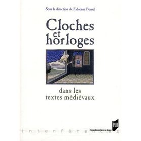 CLOCHES ET HORLOGES DANS LES TEXTES MEDIEVAUX