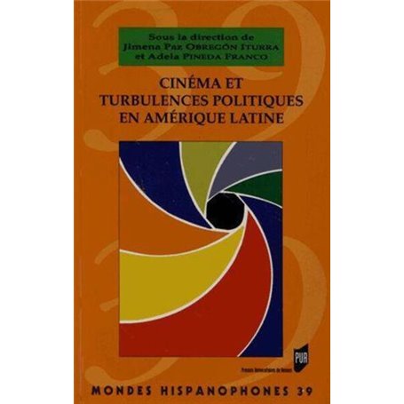 CINEMA ET TURBULENCES POLITIQUES EN AMERIQUE LATINE