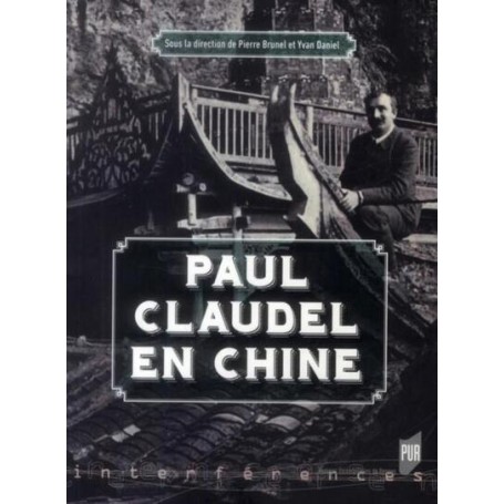 PAUL CLAUDEL EN CHINE