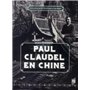 PAUL CLAUDEL EN CHINE