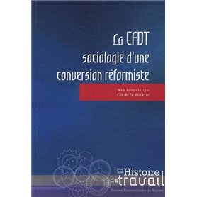 CFDT SOCIOLOGIE D UNE CONVERSION REFORMISTE