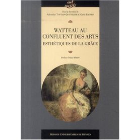 WATTEAU AU CONFLUENT DES ARTS ESTHETIQUES DE LA GRACE